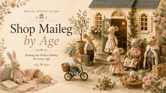 Mouse House Guide: Shop Maileg by Age